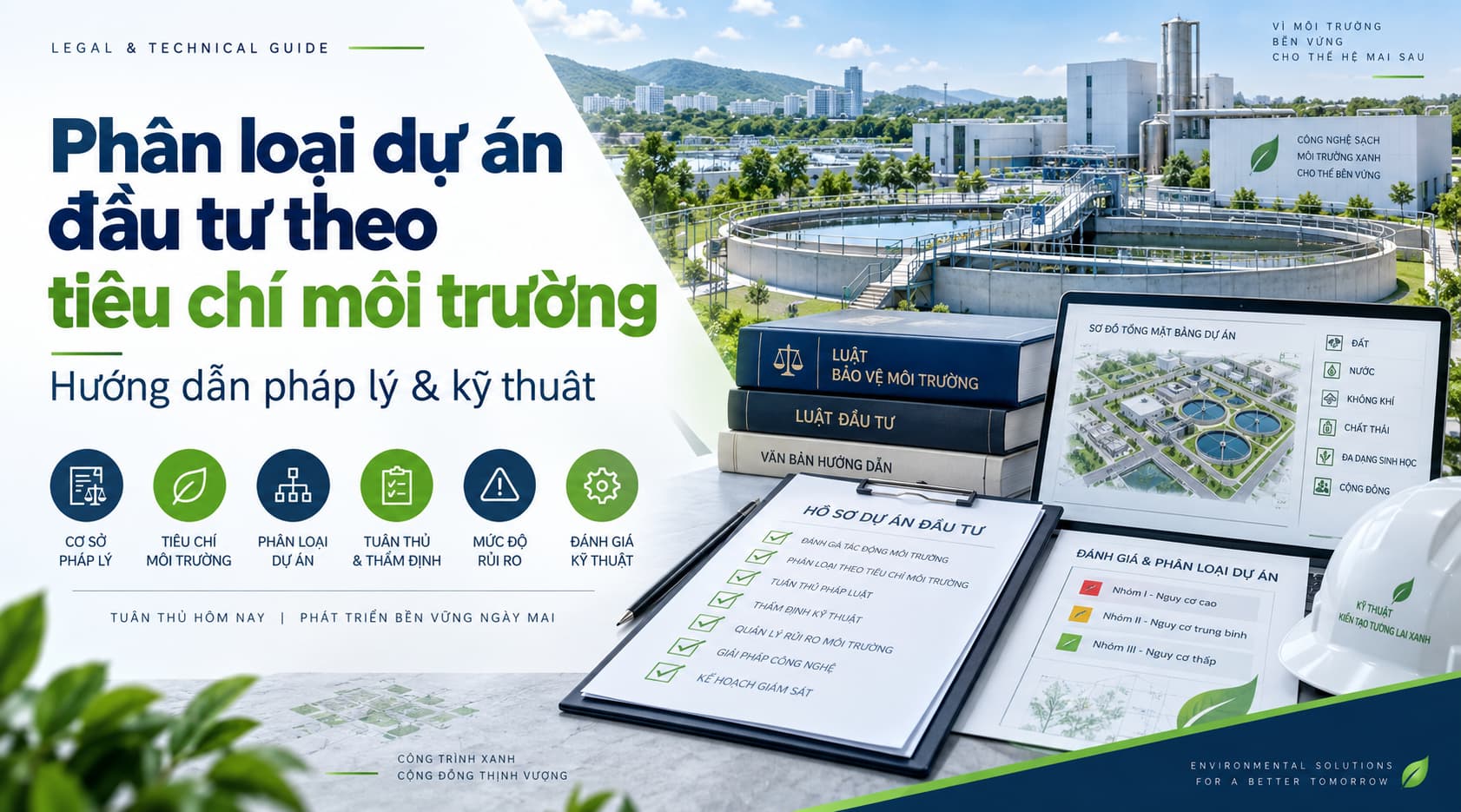 Phân loại dự án đầu tư theo tiêu chí môi trường: Hướng dẫn pháp lý & kỹ thuật